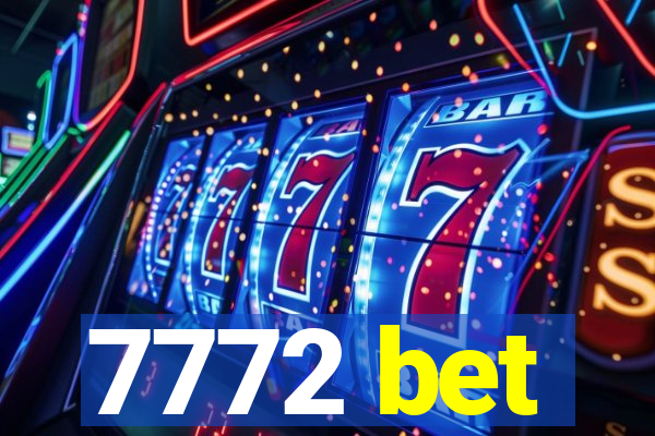 7772 bet